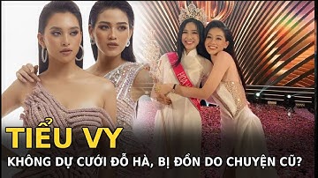 Tiểu Vy không dự cưới Đỗ Hà, bị đồn do chuyện cũ?