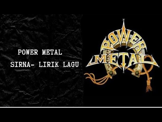 Power Metal Sirna  - LIRIK LAGU class=
