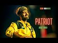 Patriot lyrics  arijit singh  srgm india music  officialarijitsingh