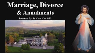 Marriage, Divorce & Annulments - Explaining the Faith