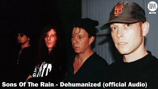 Sons Of The Rain - Dehumanized (Official Audio)