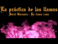 LA PRÁCTICA DE LAS LLAMAS-SAINT GERMAIN-LA LLAMA ROSA