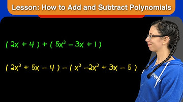 Lesson: How to Add and Subtract Polynomials
