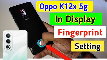 Oppo k12x 5g in display fingerprint setting/Oppo k12x 5g fingerprint screen lock/fingerprint sensor