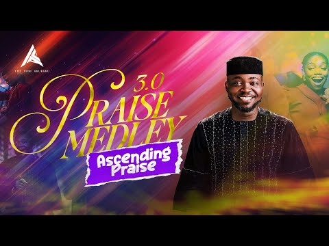 Tobi Akuraku - Praise Medley 3.0 (Ascending Praise)