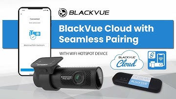 How To connect your dashcam to BlackVue Cloud with Seamless Pairing [Wi Fi hotspot device]