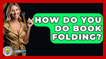 How Do You Do Book Folding? - LearnToDIY360.com