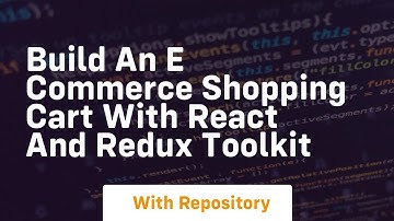 Build an e commerce shopping cart with react and redux toolkit
