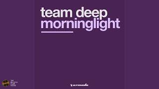 Team Deep - Morninglight (Original Mix)