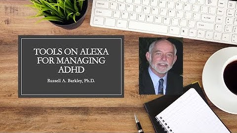 Tools on Alexa for Managing ADHD
