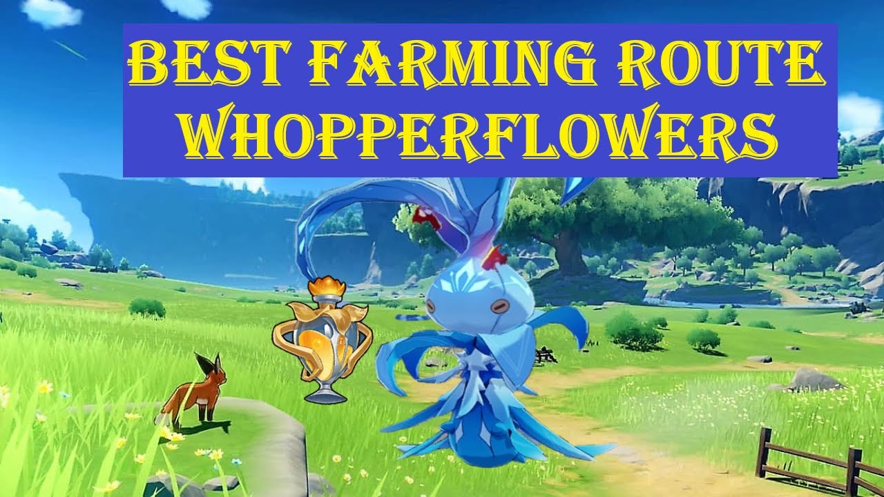 Genshin Impact Best Farming Route Whopper Flowers YouTube