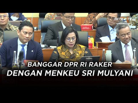 BREAKING NEWS - BANGGAR DPR RI RAKER DENGAN MENTERI KEUANGAN