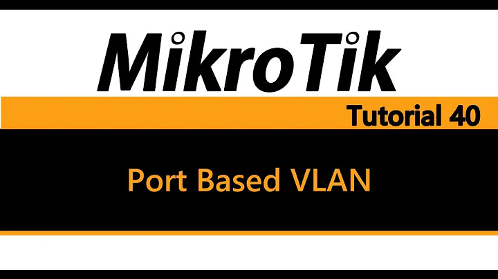 MikroTik Tutorial 40 - Port Based VLAN