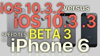 iPhone 6 : iOS 10.3.2 vs iOS 10.3.3 Beta 3 Speed Test (Build 14G5047a)