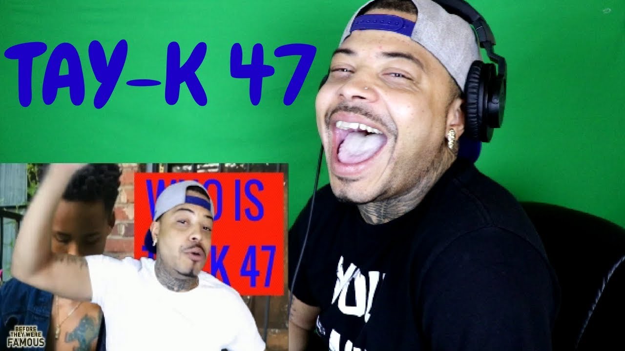 I Was On Before They Were Famous With Tay K 47 Reaction - 