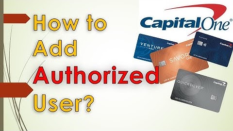 How to Add Authorized User to Capital One Credit Card?