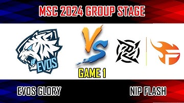EVOS GLORY VS NIP FLASH - GAME 1 | GROUP A | MLBB MSC 2024 X EWC | EVOS VS NPFL [ID]
