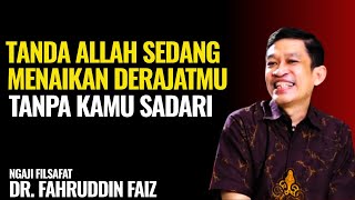 Tanda Allah Sedang Menaikan Derajatmu Tanpa Kamu Sadari | Ngaji Filsafat - Dr. Fahruddin Faiz