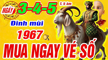 Chấn động đúng ngày 3, 4, 5 tháng 5 âm. Tuổi Đinh mùi 1967 Thần tài báo mộng trúng số cực giàu có