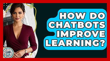 How Do Chatbots Improve Learning? - Learn As An Adult
