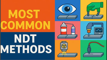 Most common NDT methods used in Piping, Pressure Vessels, Tanks and Structual Fabrication.