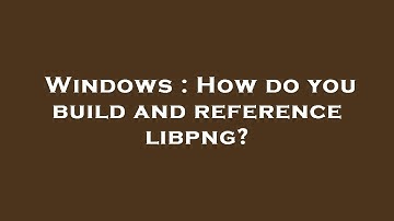 Windows : How do you build and reference libpng?