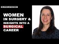 Insights into a Surgical Career &amp; Women in Surgery | Ms Melissa Cunha | Dr Atousa Interviews