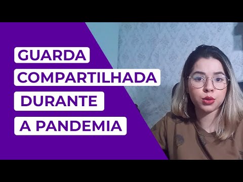 Como fica a GUARDA COMPARTILHADA durante a pandemia?