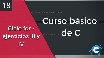 Curso basico de programacion en C - Ciclo for - ejercicios III y IV