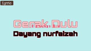 Dayang Nurfaizah - Gerak Dulu ( Lyrics )