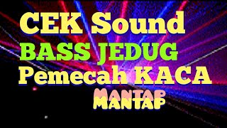 CEK SOUND BASS PEMECAH KACA PERONTOK GENTENG dijamin bass GLEER