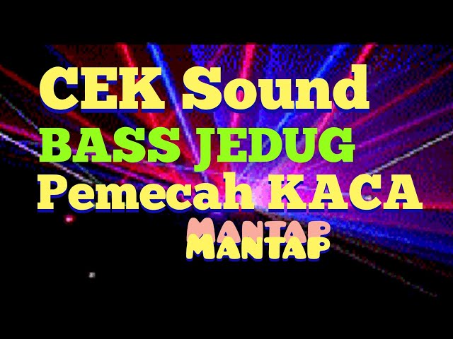 CEK SOUND BASS PEMECAH KACA PERONTOK GENTENG dijamin bass GLEER class=