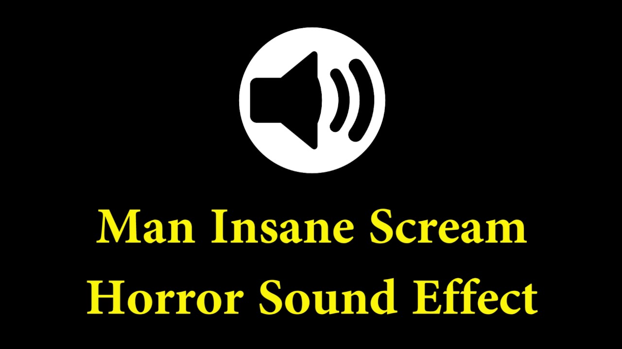 Horror Sound Effect Man Insane Scream YouTube