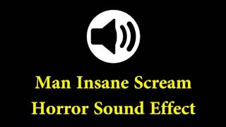 Horror Sound Effect - Man Insane Scream