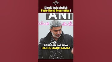 Should India abolish Caste-Based Reservation?