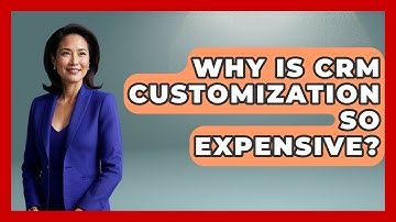 Why Is CRM Customization So Expensive? - The SaaS Pros Breakdown