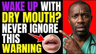 SENIORS: Waking Up With a Dry Mouth Every Morning? Your Body Is Warning You About THIS