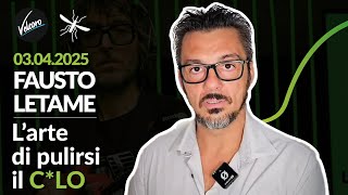 Fausto Letame - Larte Di Pulirsi Il Clo - La Zanzara Del 03.04.2025