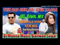 Tum par ham hai atake yarahindidjsongdj munna music hindi song 2023 dj rohit music jin bajar