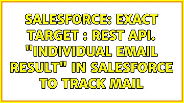 Salesforce: Exact Target : REST API. "Individual Email Result" in salesforce to track mail