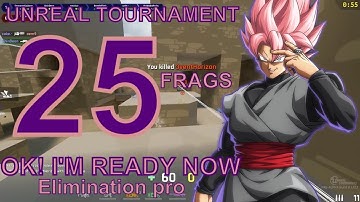 Unreal Tournament 2018 (25 Frags) Ok! I