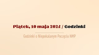 #Godzinki | 10 maja 2024