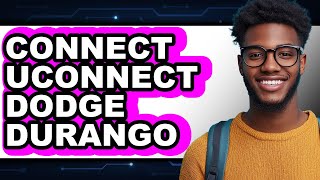 How to Connect Uconnect Dodge Durango (Full Guide)