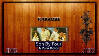 Karaoke - Son By Four A Puro Dolor