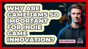 Why Are Game Jams So Important For Indie Game Innovation? - Video Gamers Vault