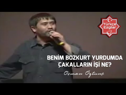 Benim Bozkurt Yurdumda Çakalların işi ne?   |   Osman Öztunç | Türk'çe Ezgiler