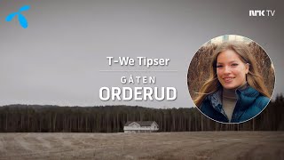 T-We tipser: Politistudent Pernille om «Gåten Orderud»