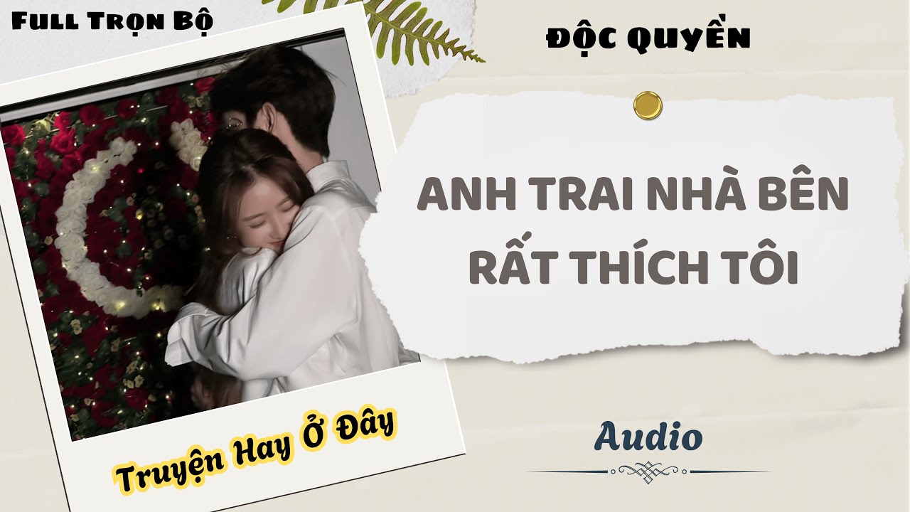 [Truyện Audio] | Anh Trai Nhà Bên Rất Thích Tôi | DuDu Audio
