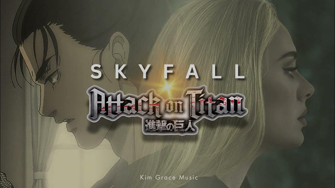 AttackOnTitan X Skyfall Remix | Kim Grace AttackOnTitan X Skyfall Remix | Kim Grace