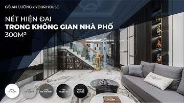 Nét Hiện Đại Trong Không Gian Nhà Phố 300m2 | Gỗ An Cường x YOUR HOUSE